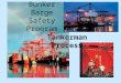 Bunker Barge Safety Program Tankerman Process. Bunker Barge Safety Program This document will outline the process for communication between the agents,