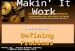 10/4/2015 Makin’ It Work Lesson 6: Defining Problems Module III: Solving Problems Logically © 2008 by Steve Parese, Ed.D. Transitioning from Corrections