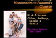 The Jones Family Missionaries to Panamá’s Children 2001 Kirk & Yvonne Chloe, Anthony, Celina & Gracie Missions Update 2001-2002