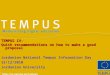 TEMPUS IV- Quick recommendations on how to make a good proposal Jordanian National Tempus Information Day 15/12/2010 Jordanian University