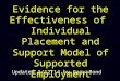 Updated 2/12/14 by Gary Bond Evidence for the Effectiveness of Individual Placement and Support Model of Supported Employment
