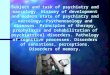 Subject and task of psychiatry and narcology. History of development and modern state of psychiatry and narcology. Psychonosology and diseases. Principles