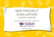 MSP PROJECT EVALUATION Lessons Learned Margaret Phelps & Kenneth W. Hunter, Sr. January 8, 2008 Millard Oakley STEM Center