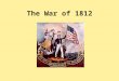 The War of 1812. Tensions with France and Britain Europe in early 1800s in midst of Napoleonic Wars France and Britain (enemies) each tried to block the