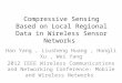 Compressive Sensing Based on Local Regional Data in Wireless Sensor Networks Hao Yang, Liusheng Huang, Hongli Xu, Wei Yang 2012 IEEE Wireless Communications