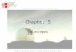 Chapter 5 Telescopes Copyright (c) The McGraw-Hill Companies, Inc. Permission required for reproduction or display