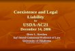 Coexistence and Legal Liability for USDA-AC21 December 14, 2006 Drew L. Kershen Earl Sneed Centennial Professor of Law University of Oklahoma Copyright