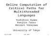May/01/2000HIPS 20001 Online Computation of Critical Paths for Multithreaded Languages Yoshihiro Oyama Kenjiro Taura Akinori Yonezawa University of Tokyo