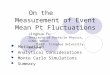 Jinghua Fu Institute of Particle Physics, CCNU, Wuhan TUHEP, Tsinghua University, Beijing On the Measurement of Event Mean Pt Fluctuations Motivation Analytical