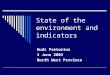 State of the environment and indicators Rudi Pretorius 3 June 2003 North West Province