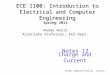 ECE 1100: Introduction to Electrical and Computer Engineering Notes 12 Charge and Current Wanda Wosik Associate Professor, ECE Dept. Spring 2011 Slides