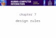 Chapter 7 design rules. types of design rules Principles 规则 –general understanding –abstract design rules –low authority –high generality standards –direction
