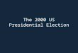 The 2000 US Presidential Election. In Context: The newly elected President would be replacing the controversial, yet popular, Bill Clinton. Clinton had