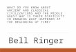 Bell Ringer WHAT DO YOU KNOW ABOUT ANCIENT AND CLASSICAL CIVILIZATIONS AND THE MIDDLE AGES? WHY IS THEIR DIFFICULTY IN KNOWING WHAT HAPPENED AT THE BEGINNING
