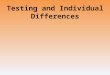 Testing and Individual Differences. What is Intelligence? Intelligence –Mental quality consisting of the ability to learn from experience, solve problems,