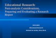 Educational Research: Post-analysis Considerations, Preparing and Evaluating a Research Report EDU 8603 Educational Research Richard M. Jacobs, OSA, Ph.D