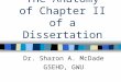 The Anatomy of Chapter II of a Dissertation Dr. Sharon A. McDade GSEHD, GWU