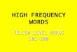 HIGH FREQUENCY WORDS YELLOW LEVEL WORDS 501-600. bath