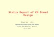 Status Report of CN Board Design Zhen’An LIU Representing Trigger Group, IHEP, Beijing Panda DAQ Meeting, Munich Dec. 4 2007