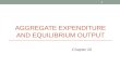 AGGREGATE EXPENDITURE AND EQUILIBRIUM OUTPUT Chapter 20 1