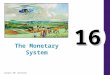 Copyright © 2004 South-Western 16 The Monetary System