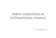 PARITY CONDITIONS IN INTERNATIONAL FINANCE R. Srinivasan
