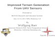 Improved Terrain Generation From UAV Sensors Nascent Systems By Wolfgang Baer Associate Research Prof. Naval Postgraduate School Monterey, California Baer@nps.edu