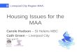 Housing Issues for the MAA Carole Hudson – St Helens MBC Cath Green – Liverpool City Council 8 Liverpool City Region MAA: