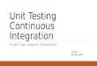 Unit Testing Continuous Integration PYUNIT AND JENKINS FRAMEWORK Presenter Rachita Agasthy