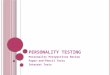 P ERSONALITY T ESTING Personality Perspectives Review Paper-and-Pencil Tests Interest Tests