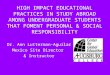 HIGH IMPACT EDUCATIONAL PRACTICES IN STUDY ABROAD AMONG UNDERGRADUATE STUDENTS THAT FOMENT PERSONAL & SOCIAL RESPONSIBILITY Dr. Ann Lutterman-Aguilar Mexico