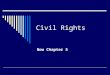 Civil Rights Now Chapter 5. Quest for Equality  Rights and privileges guaranteed to all citizens under the equal protection and due process clauses of