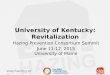 Stophazing.org University of Kentucky: Revitalization Hazing Prevention Consortium Summit June 11-12, 2015 University of Maine