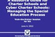 Pennsylvania Training and Technical Assistance Network A Resource Guide for Charter Schools and Cyber Charter Schools: Managing the Special Education Process