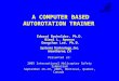 A COMPUTER BASED AUTOROTATION TRAINER Edward Bachelder, Ph.D. Bimal L. Aponso Dongchan Lee, Ph.D. Systems Technology, Inc. Hawthorne, CA Presented at: