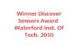 Winner Discover Sensors Award Waterford Inst. Of Tech. 2010