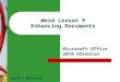 Word Lesson 9 Enhancing Documents Microsoft Office 2010 Advanced Cable / Morrison 1