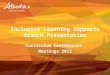 Inclusive Learning Supports Branch Presentation Curriculum Coordinator Meetings 2012