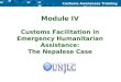 Module IV Customs Facilitation in Emergency Humanitarian Assistance: The Nepalese Case Customs Awareness Training Series