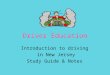Driver Education Introduction to driving in New Jersey Study Guide & Notes