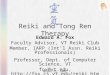 Reiki and Tong Ren Therapy Edward A. Fox Faculty Advisor, VT Reiki Club Member, IARP (Int’l Assn. Reiki Professionals) Professor, Dept. of Computer Science,