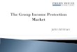 John Gillman. Group Income Protection Number of Lives Covered