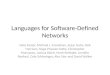 Languages for Software-Defined Networks Nate Foster, Michael J. Freedman, Arjun Guha, Rob Harrison, Naga Praveen Katta, Christopher Monsanto, Joshua Reich,