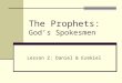 The Prophets: God’s Spokesmen Lesson 2: Daniel & Ezekiel