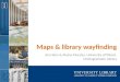 Maps & library wayfinding Jim Hahn & Alaina Morales, University of Illinois, Undergraduate Library
