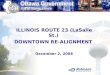 ILLINOIS ROUTE 23 (LaSalle St.) DOWNTOWN RE-ALIGNMENT December 2, 2008