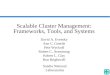 Scalable Cluster Management: Frameworks, Tools, and Systems David A. Evensky Ann C. Gentile Pete Wyckoff Robert C. Armstrong Robert L. Clay Ron Brightwell
