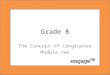 Grade 8 The Concept of Congruence Module two. TOPIC C Congruence and Angle Relationships