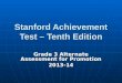 Stanford Achievement Test – Tenth Edition Grade 3 Alternate Assessment for Promotion 2013-14