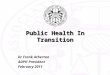 Public Health In Transition Dr Frank Atherton ADPH President February 2011